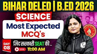 Bihar Deled & B.ed Science Classes 2026 | Day-8 | Science Most Expected MCQ's By Himani mam