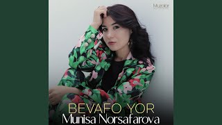 Bevafo yor - Munisa Norsafarova