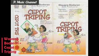 Wayang Bodoran - Cepot Triping || H.Asep Sunandar Sunarya || Full Audio
