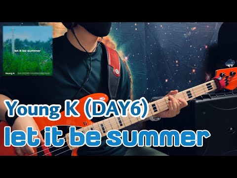 No.663 | Young K (DAY6) - let it be summer | 베이스커버(Bass Cover) / Sandberg TT4 BTW