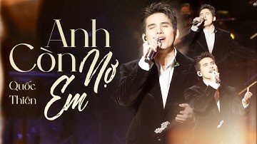 ANH CÒN NỢ EM - QUỐC THIÊN Cất Giọng Đầy Day Dứt Khiến Fan Thổn Thức Không Thôi | Live Show 2025