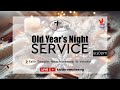 Welcome to our Old Years Night Worship Service | 31st December 2025 | 9:30PM