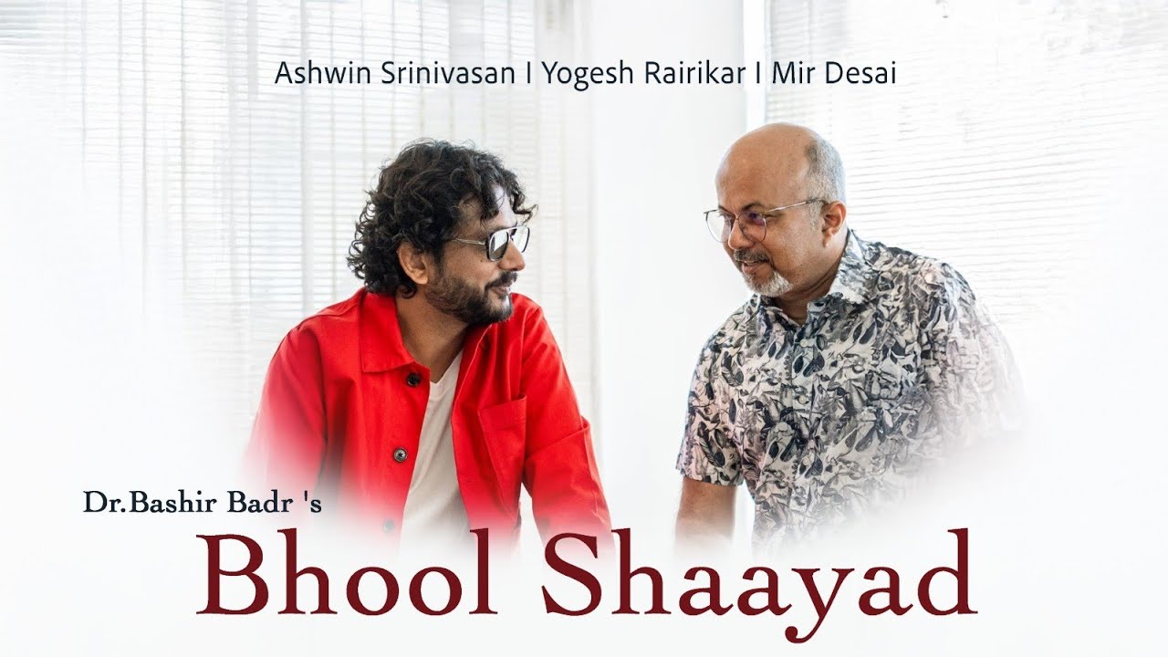 Guarda Bhool Shaayad I Dr.Bashir Badr I Ashwin Srinivasan I Yogesh Rairikar I New Ghazal su YouTube