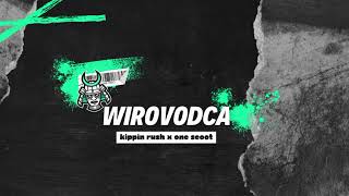 WIROVODCA_ One Scoot ft Kippin Rush_