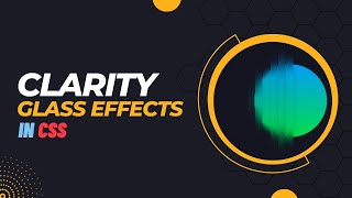 How to Create Clarity Glass Animation Effects in CSS