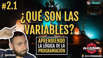 #2.1 -¿Qué son las variables? - Aprendiendo la lógica de la programación desde CERO