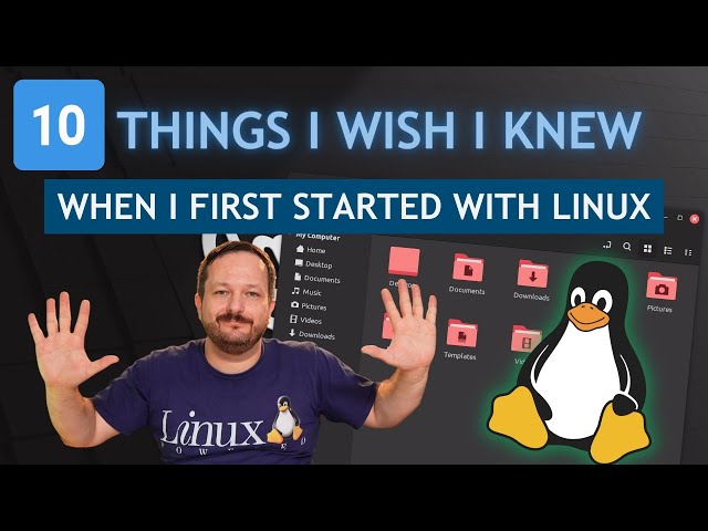 New Linux User: 10 Things I Wish I Knew When I First Started class=