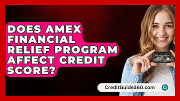 Does Amex Financial Relief Program Affect Credit Score? - CreditGuide360.com