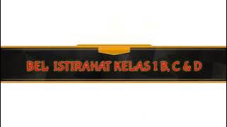 BEL ISTIRAHAT KELAS 1 B, C, DAN D