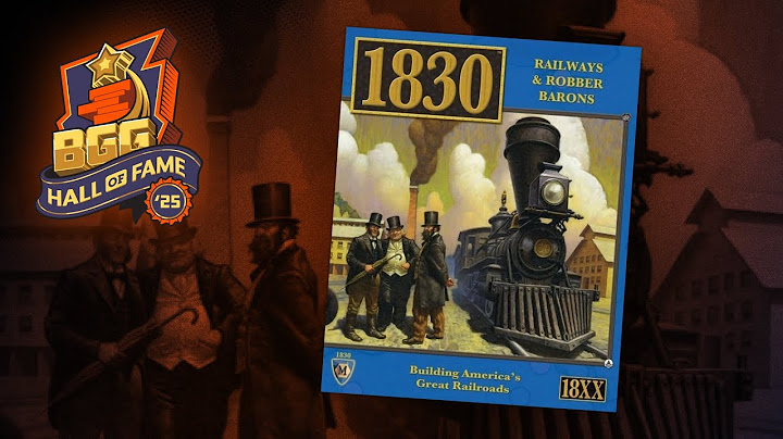 1830: 2025 BoardGameGeek Hall of Fame Inductee
