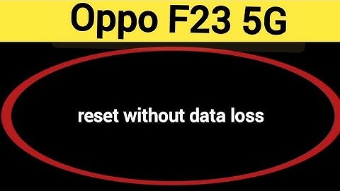 How to reset without data loss, Oppo F23 5G me reset kaise karen Bina data loss