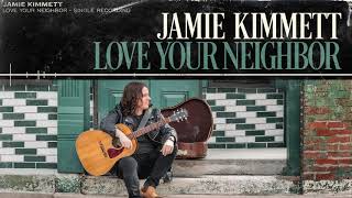 Video thumbnail of "Jamie Kimmett - "Love Your Neighbor" Visualizer"