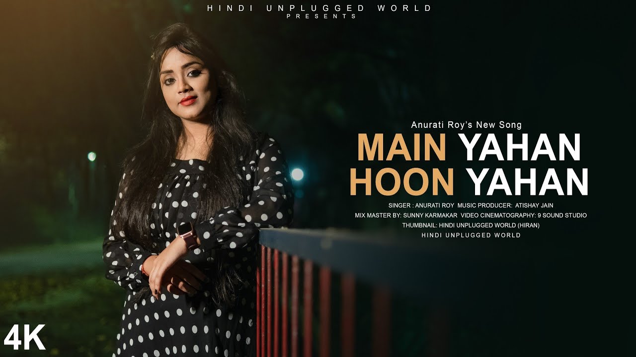 Main Yahaan Hoon  Cover  Anurati Roy  Tum Chupa Na Sakoge  Veer Zaara  SRK  Udit Narayan