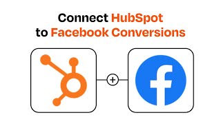 How to connect HubSpot to Facebook Conversions - Easy Integration