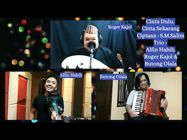 Text Lirik Lagu Melayu Cinta Dulu,Cinta Sekarang, S.M.Salim ||Alfin Habib,Rojer Kajol&Butong Olala class=