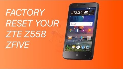 How to factory reset zte Z558/zfive | DT DailyTech