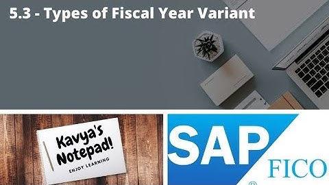 5.3 - Types of Fiscal Year Variant - SAP FICO