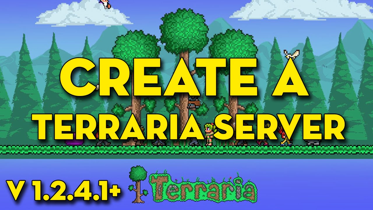 HOW TO CREATE A TERRARIA SERVER (2016) (v1.2.4.1+) YouTube
