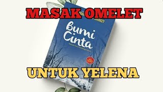 [part 1] BAB IV. BUMI CINTA karya Habiburrahman El Shirazy. Pagi yg menakjubkan. Omelet untuk yelena