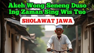 SHOLAWAT JAWA 2025 (Jamane Wis Tuo) Akeh Seneng Duso | Pujian Sebelum Sholat Setelah Adzan