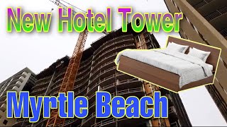 Breakers Resort New Tower Update - Myrtle Beach, SC