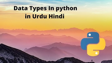 Python Tutorial for Beginners and Advance in Urdu Hindi | Data Types in Python