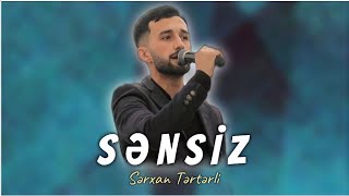 Sərxan Tərtərli - Sənsiz (Official Audio) 2023