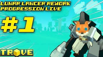 Trove (PC) : Lunar Lancer Rework Live Progression! #1