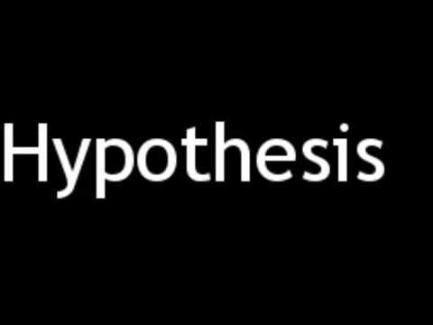 pronounce the word hypothesis