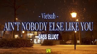 [ Lyrics/Vietsub ] Ain’t Nobody Else Like You - Cass Elliot