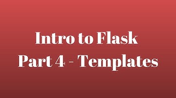 Intro to Flask (Part 4) - Templates