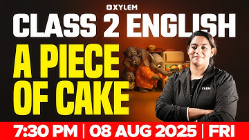 Class 2 English | A PIECE OF CAKE 🎂 | Xylem Class 2