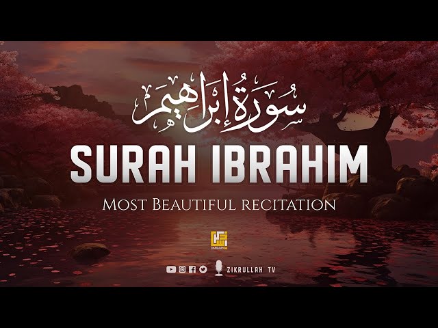 Surah Ibrahim (سورة إبراهيم) Beautiful Quran Recitation | Zikrullah TV class=