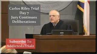 Carlos Riley Trial Day 7 Part 1 Jury Continues Deliberations