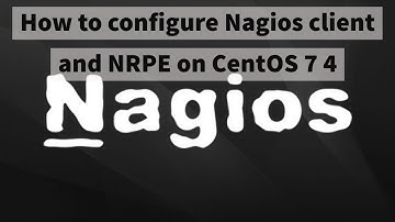 How to configure Nagios client and NRPE on CentOS 7 4