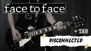 Face to Face - Disconnected (Guitar Cover + TAB on Screen)