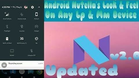 (Updated)How To Get Android 7.0 Nougat Features On Any Lp Mm Device,All New ! Must Watch! May2016