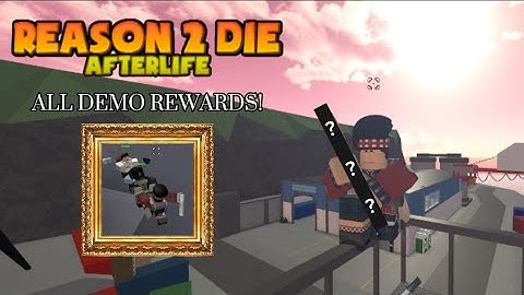 ALL DEMO REWARDS FOR Reason 2 Die: Afterlife!!