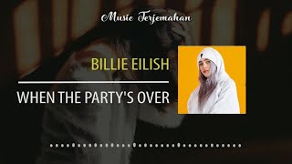 Billie Eilish - When The Party's Over Terjemahan Indonesia