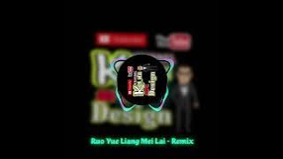 Ruo Yue Liang Mei Lai - Remix Viral Tiktok