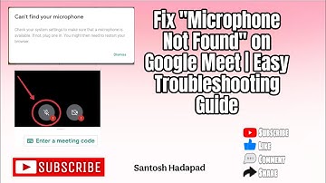 Fix Microphone Not Found on Google Meet | Easy Troubleshooting Guide | 100% fix