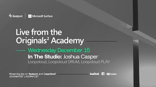 In the Studio: Loopcloud, Loopcloud DRUM, Loopcloud PLAY | Microsoft x Beatport Originals² Academy