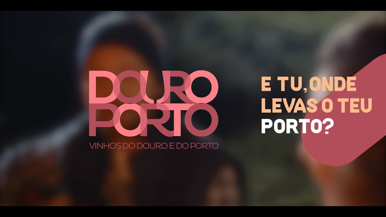 Onde levas o teu Porto? — Vinhos do Douro e do Porto