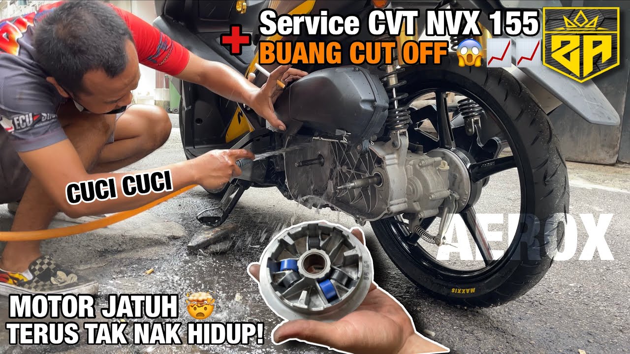 YAMAHA NVX AEROX | Service CVT Buang CUT-OFF | Motor Jatuh  Part 2