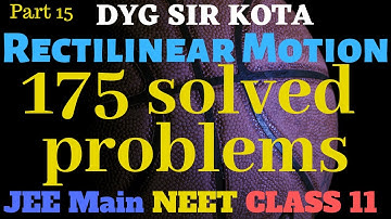 175 solved problems in rectilinear motion-Part 15  NEET JEE Main Class 11