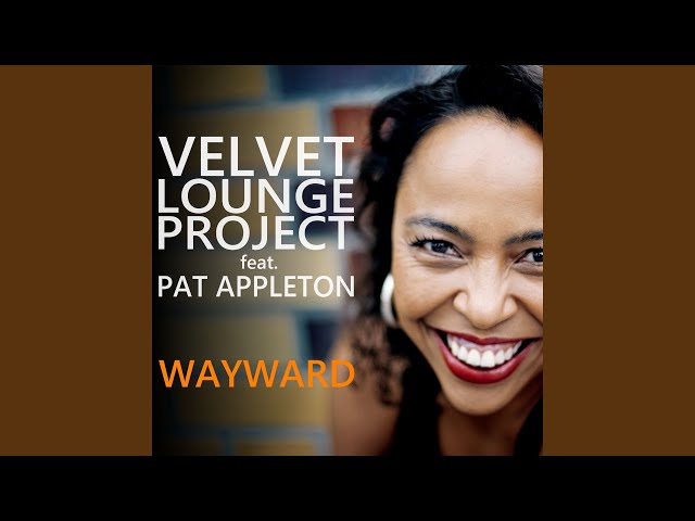 Velvet Lounge Project - Wayward