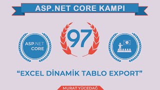#97 Asp.Net Core 5.0 Proje Kampı Excel Dinamik Tablo Export