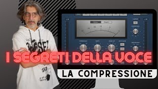 I SEGRETI DELLA VOCE - La Compressione