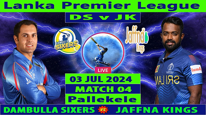Dambulla Sixers vs Jaffna Kings | DS vs JK | Match 4 of Lanka Premier League | Cricket Info Live