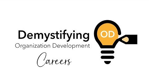 Demystifying Organization Development Careers
